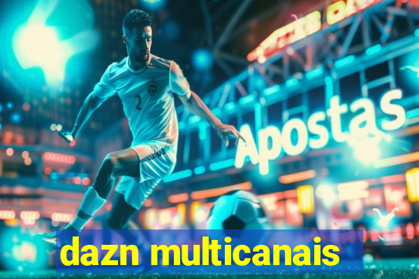 dazn multicanais